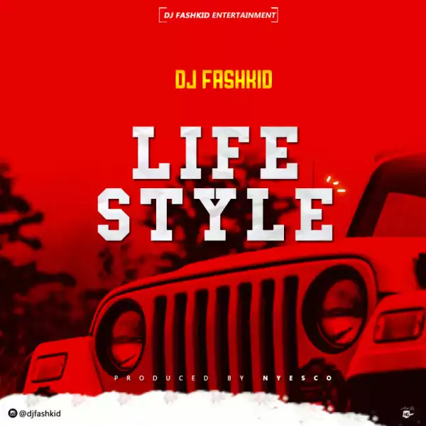 DJ Fashkid - Lifestyle
